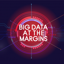 Big Data at the Margins